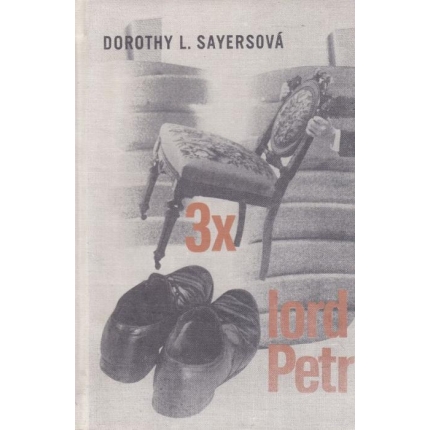 3 x lord Petr (Vražda žádá metodu / Nepříjemnost v klubu Bellona / Podivné námluvy lorda Petra)