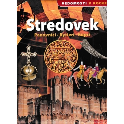 Vedomosti v kocke: Stredovek (Panovníci - Rytieri - Kupci)