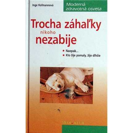 Trocha záhaľky nikoho nezabije