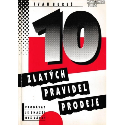 10 zlatých pravidel prodeje (Prodávat je snazší než dávat)