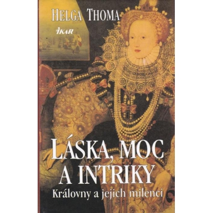 Láska, moc a intriky (Královny a jejich milenci)
