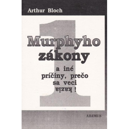 Murphyho zákony a iné príčiny, prečo sa veci kazia!