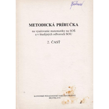 Metodická príručka na vyučovanie matematiky na SOŠ a v študijných odboroch SOU 2. časť