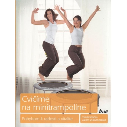 Cvičíme na minitrampolíne (Pohybom k radosti a vitalite)