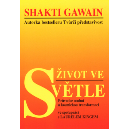 Život ve světle (Pruvodce osobní a kosmickou transformací)