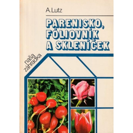 Parenisko, fóliovník a skleníček