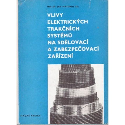 Vlivy elektrických trakčních systému na sdělovací a zabezpečovací zařízení
