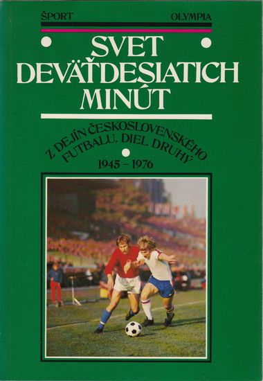 41909 Svet deväťdesiatich minút (z dejín československého futbalu) 2. diel / 1945-1976 – Obrázok 1