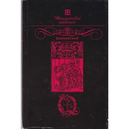 Nesmrteľní milenci (Smrť veronských milencov - Pavol a Virgínia - Romeo a Júlia na dedine - Prvá láska - Džamila)