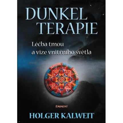 Dunkel terapie (Léčba tmou a vize vnitřního světla)