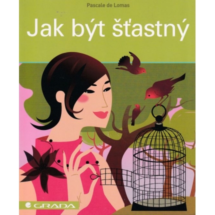 Jak být šťastný