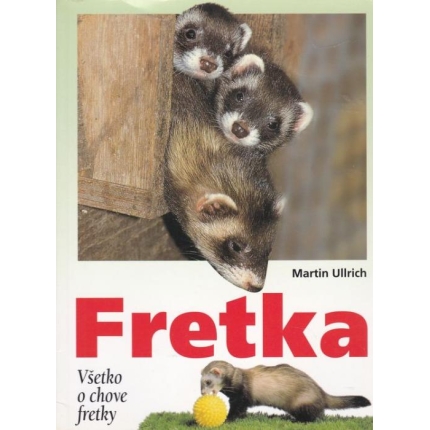 Fretka (Všetko o chove fretky)