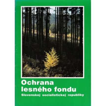 Ochrana lesného fondu Slovenskej socialistickej republiky