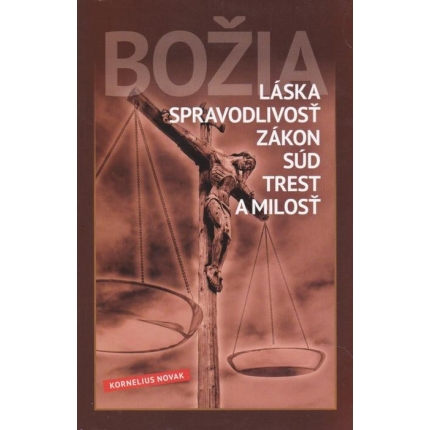 Božia láska, spravodlivosť, zákon, súd, trest a milosť