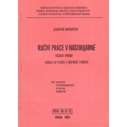 Jednotné normativy - Ruční práce v nástrojárně - Kusová výroba - Nářadí na plošné a objemové tváření