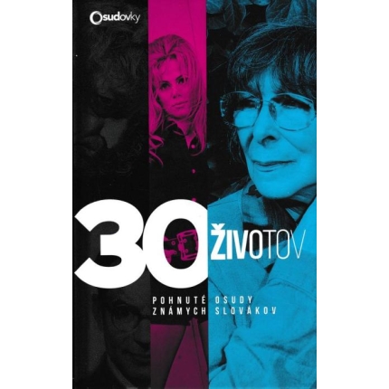 30 životov (Pohnuté osudy známych Slovákov)