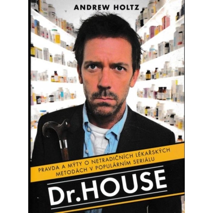 Dr. House (Pravda a mýty o netradičních lékařských metodách v populárním seriálu)