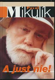 46110 Pavol Mikulík - A just nie! – Obrázok 1