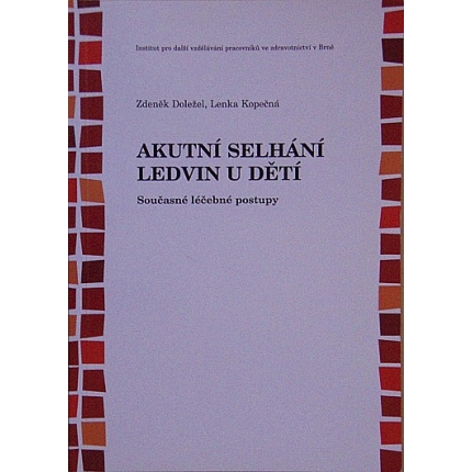 Akutní selhání ledvin u dětí ( Současné léčebné postupy )