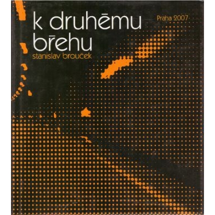 K druhému břehu - Češi v prostředí francouzké společnosti 1862-1918