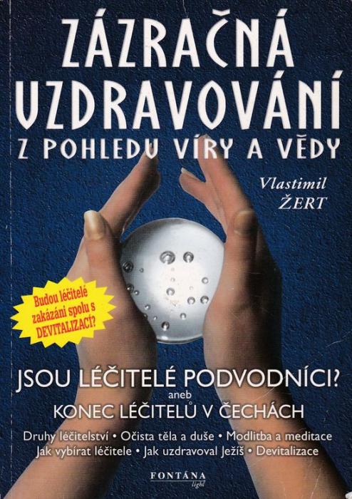 46677 Zázračná uzdravování z pohledu víry a vědy (Jsou léčitelé podvodníci? aneb Konec léčitelů v Čechách) – Obrázok 1