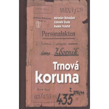 Trnová koruna (Osudy Jiřího Zborníka a píseckých sekyrářu za druhé světové války)