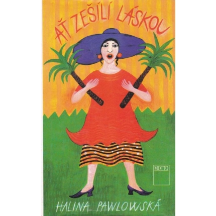 Ať zešílí láskou