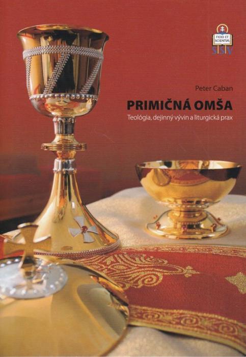47833 Primičná omša - Teológia, dejinný vývin a liturgická prax – Obrázok 1