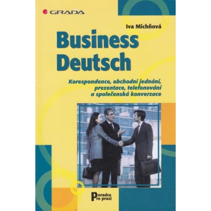 Business Deutsch (Korespondence, obchodní jednání, prezentace, telefonování a společenská konverzace)