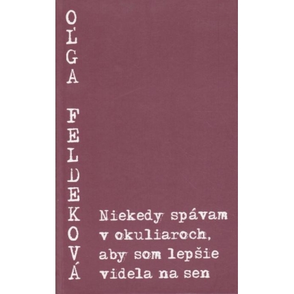 Niekedy spávam v okuliaroch, aby som lepšie videla na sen