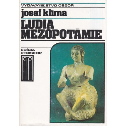 Ľudia Mezopotámie (Cestami dávnej civilizácie a kultúry pri Eufrate a Tigrise)