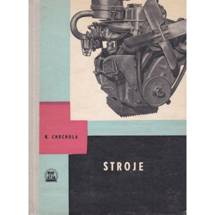 Stroje pre IV. ročník priemyselných škôl strojníckych