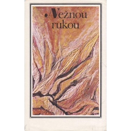 Nežnou rukou (Z tvorby slovenských výtvarníčok)