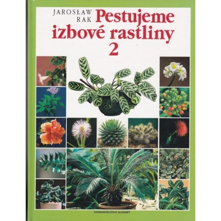 Pestujeme izbové rastliny 2