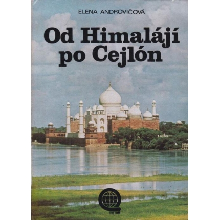 Od Himalájí po Cejlón (Za prírodou a pamiatkami Indie)