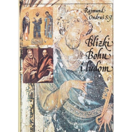 Blízki Bohu i ľuďom (Životopisy svätých usporiadané podľa liturgického kalendára)