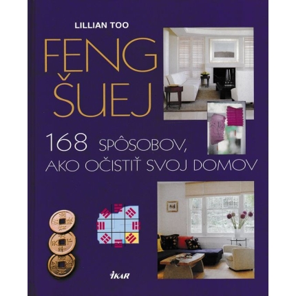 Feng šuej - 168 spôsobov ako očistiť svoj domov
