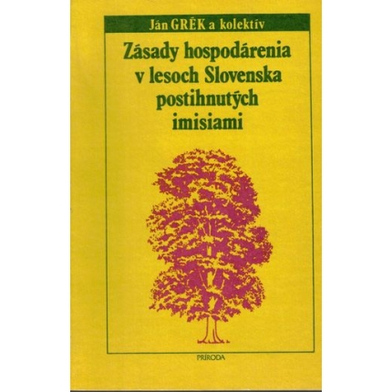 Zásady hospodárenia v lesoch Slovenska postihnutých imisiami