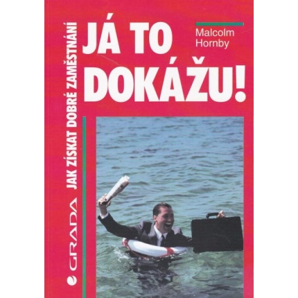 Já to dokážu! (Jak získat dobré zaměstnání)