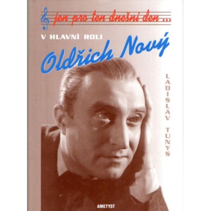 V hlavní roli Oldřich Nový