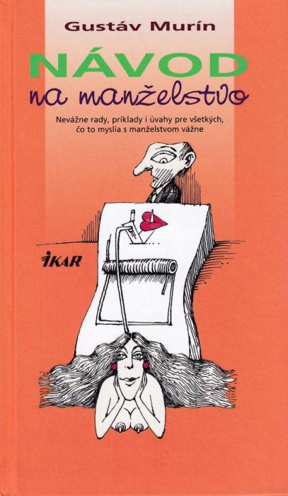 52547 Návod na manželstvo (Nevážne rady, príklady i úvahy pre všetkých, čo to myslia v manželstve vážne) – Obrázok 1