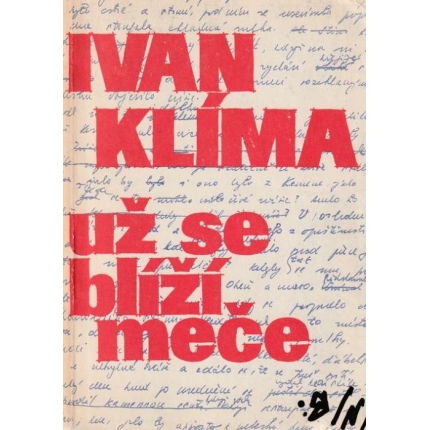 Už se blíží meče ( fejetony, eseje, rozhovory )