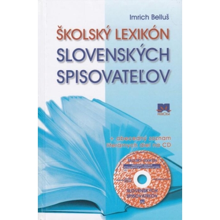 Školský lexikón slovenských spisovateľov (+ abecedný zoznam literárnych diel na CD)