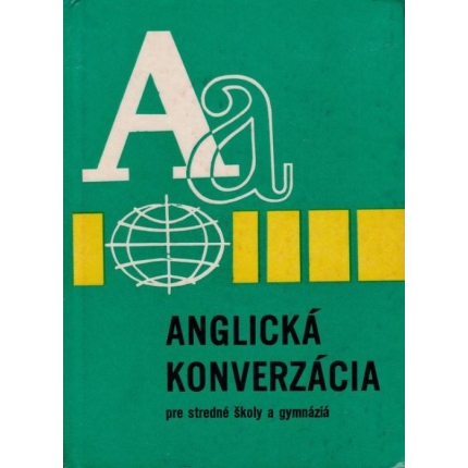 Anglická konverzácia pre stredné školy a gymnáziá