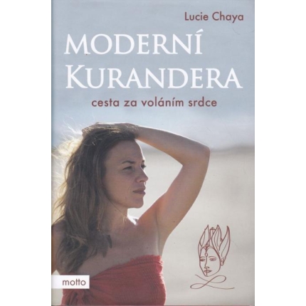 Moderní kurandera - cesta za voláním srdce