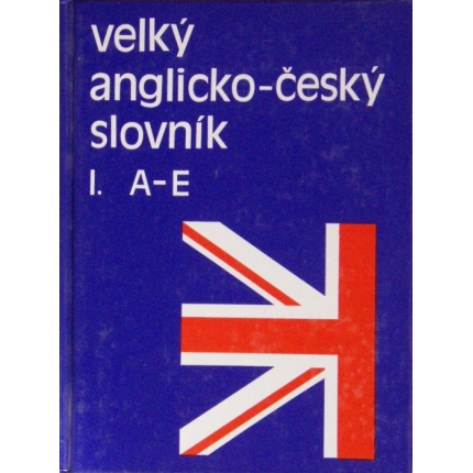 Velký anglicko - český slovník I. - IV.