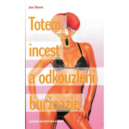 Totem, incest a odkouzlení buržoazie
