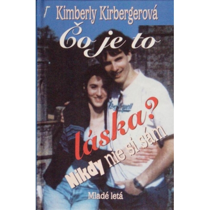 Čo je to láska ? Nikdy nie si sám (Príbehy a básne o láske)