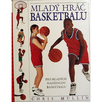 Mladý hráč basketbalu (Pre mladých nadšencov basketbalu)