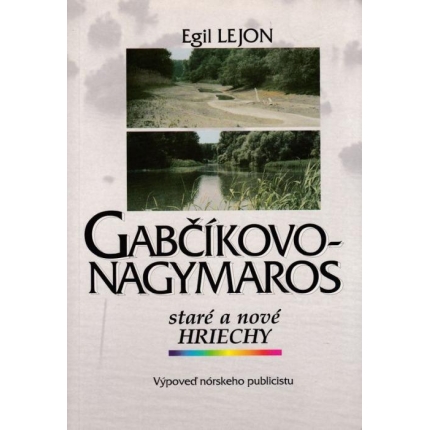 Gabčíkovo - Nagymaros, staré a nové hriechy (Výpoveď nórskeho publicistu)